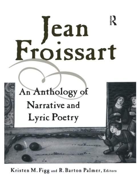 R. Barton Palmer, Kristen M. Figg - Jean Froissart, E-bok