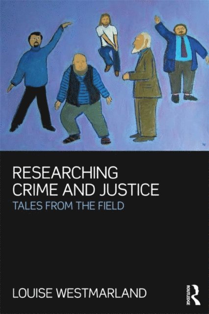 Louise Westmarland - Researching Crime and Justice, E-bok