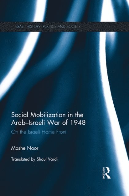 Moshe Naor - Social Mobilization in the Arab/Israeli War of 1948, E-bok