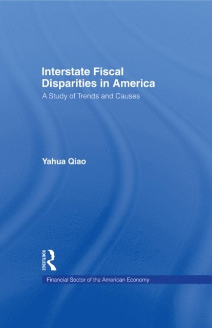 Yuhua Qiao - Interstate Fiscal Disparities in America, E-bok