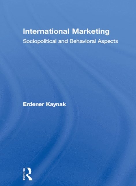 Erdener Kaynak - International Marketing, E-bok