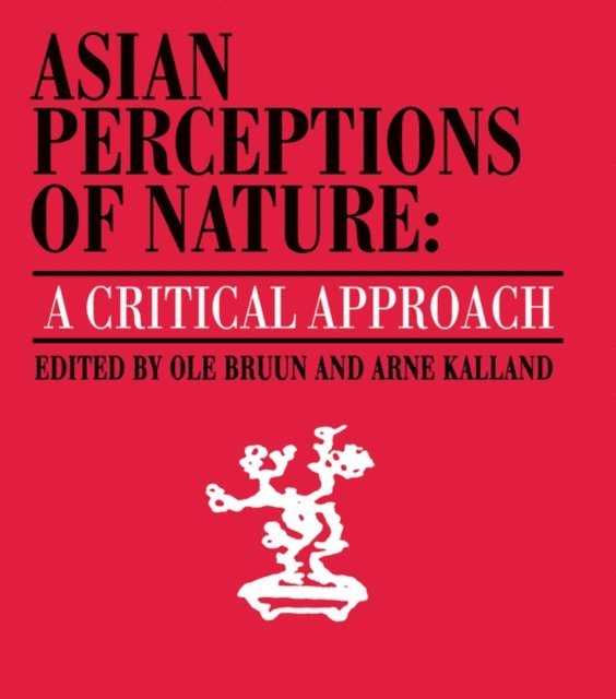 Arne Kalland, Ole Bruun - Asian Perceptions of Nature, E-bok