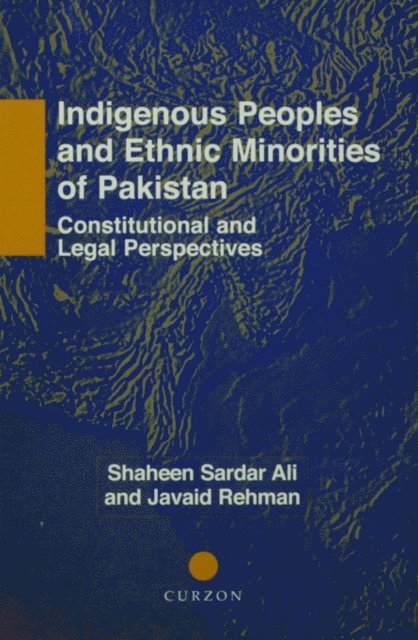 Javaid Rehman, Shaheen Sardar Ali - Indigenous Peoples and Ethnic Minorities of Pakistan, E-bok