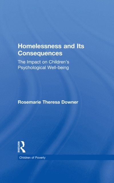 Rosemarie T. Downer - Homelessness and Its Consequences, E-bok