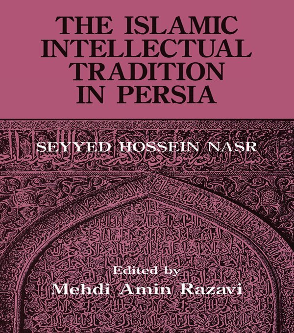 Mehdi Amin Razavi Aminrazavi, Seyyed Hossein Nasr - Islamic Intellectual Tradition in Persia, E-bok