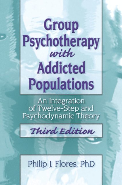 Philip J. Flores - Group Psychotherapy with Addicted Populations, E-bok