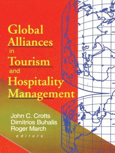 John C Crotts, Dimitrios Buhalis - Global Alliances in Tourism and Hospitality Management, E-bok