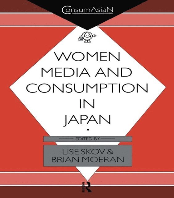 Lise Skov, Brian Moeran - Women, Media and Consumption in Japan, E-bok