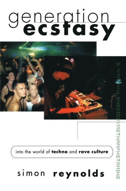 Simon Reynolds - Generation Ecstasy, E-bok
