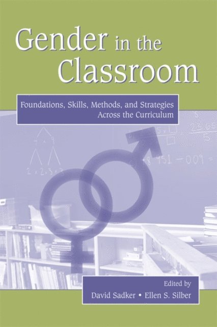 Ellen S. Silber, David Sadker - Gender in the Classroom, E-bok