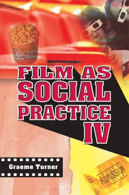 Graeme Turner - Film as Social Practice, E-bok