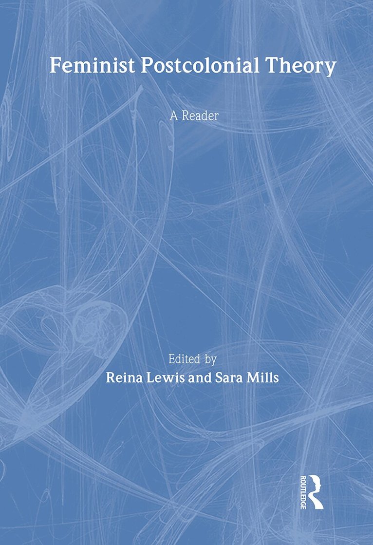 Reina Lewis, Sara Mills - Feminist Postcolonial Theory, E-bok