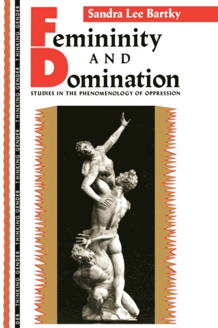 Sandra Lee Bartky - Femininity and Domination, E-bok