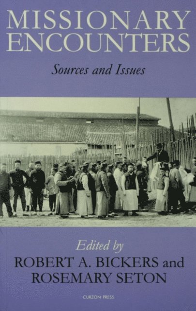 Rosemary Seton, Robert A. Bickers - Missionary Encounters, E-bok