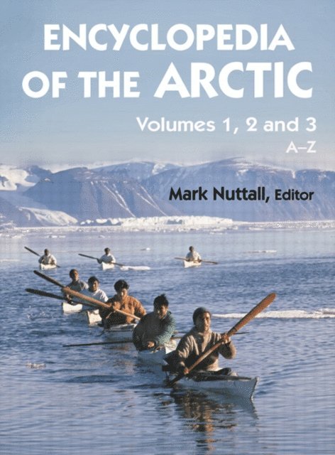 Mark Nuttall - Encyclopedia of the Arctic, E-bok