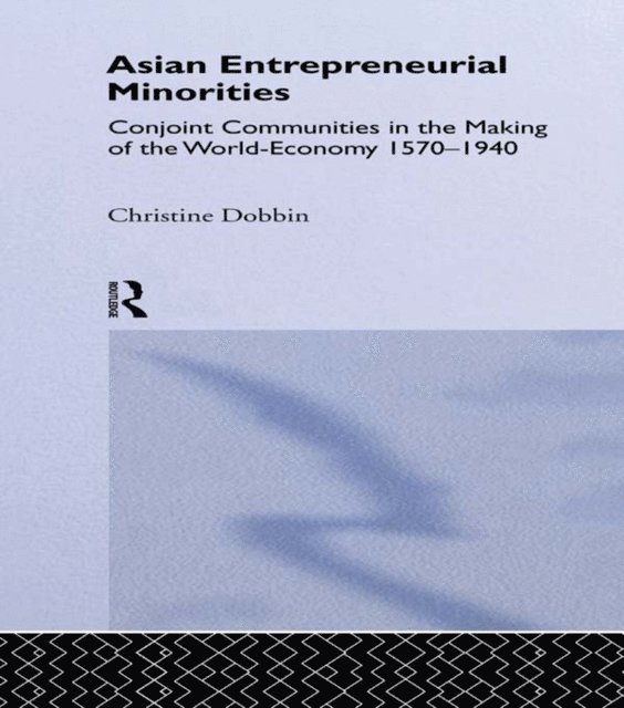Christine Dobbin - Asian Entreprenuerial Minorities, E-bok