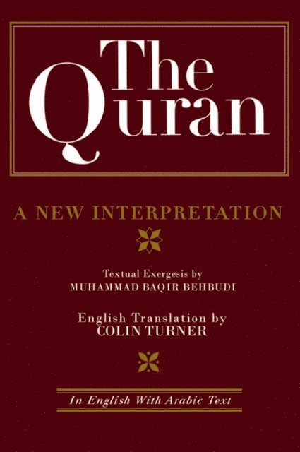 Dr Colin Turner, M. B. Behbudi - Quran: A New Interpretation, E-bok