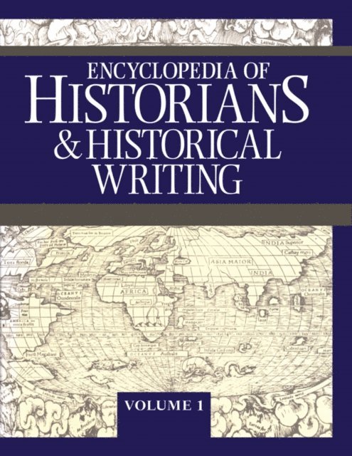 Kelly Boyd - Encyclopedia of Historians and Historical Writing, E-bok