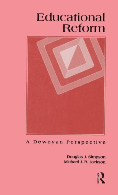 Michael J. B. Jackson, Douglas J. Simpson - Educational Reform, E-bok