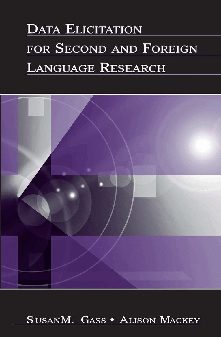 Susan M. Gass, Alison Mackey - Data Elicitation for Second and Foreign Language Research, E-bok