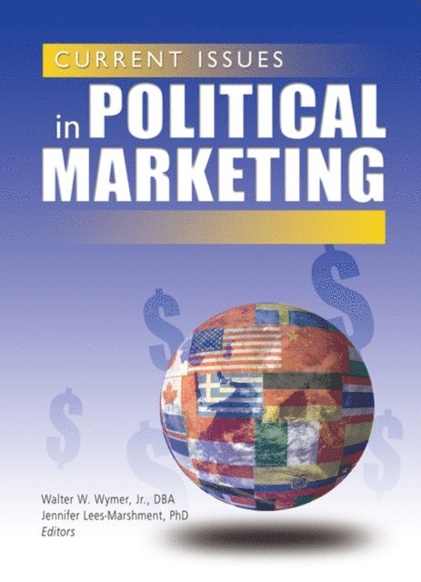 Jr Walter W Wymer, Jennifer Lees-Marshment - Current Issues in Political Marketing, E-bok