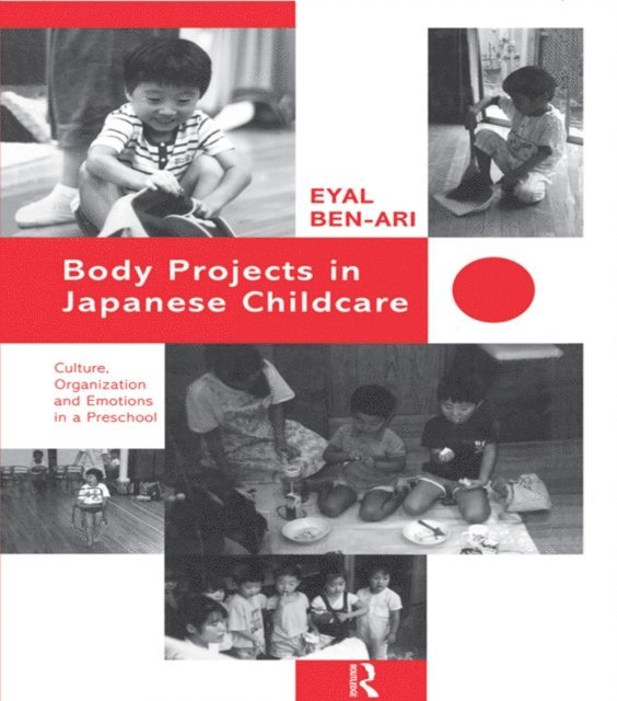 Eyal Ben-Ari - Body Projects in Japanese Childcare, E-bok