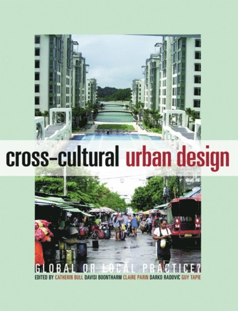 Darko Radovic, Claire Parin, Davisi Boontharm, Catherin Bull - Cross-Cultural Urban Design, E-bok