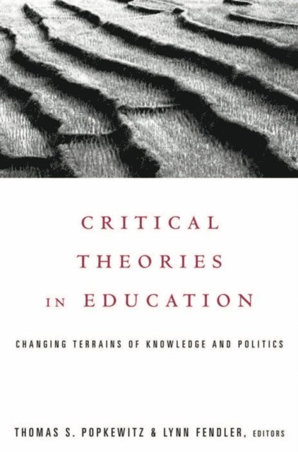 Lynn Fendler, Thomas Popkewitz - Critical Theories in Education, E-bok