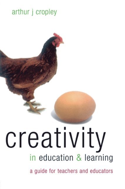 Arthur Cropley - Creativity in Education and Learning, E-bok