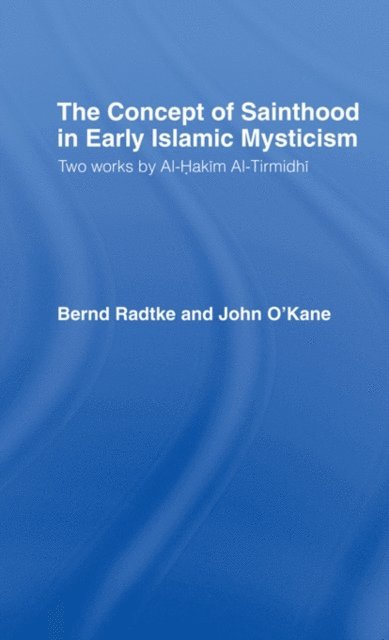 Bernd Radtke, John O'Kane - Concept of Sainthood in Early Islamic Mysticism, E-bok