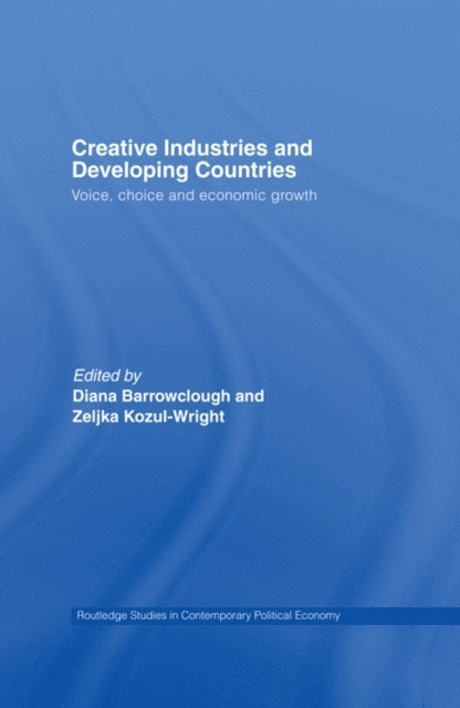 Zeljka Kozul-Wright, Diana Barrowclough - Creative Industries and Developing Countries, E-bok