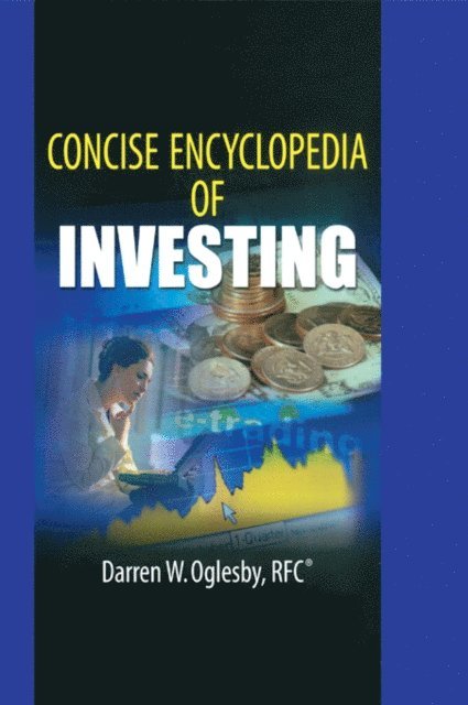 Darren W. Oglesby, David L Loudon, Robert E Stevens - Concise Encyclopedia of Investing, E-bok