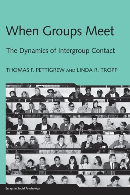 Linda R. Tropp, Thomas F. Pettigrew - When Groups Meet, E-bok