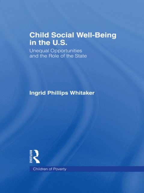 Ingrid Philips Whitaker - Child Social Well-Being in the U.S., E-bok