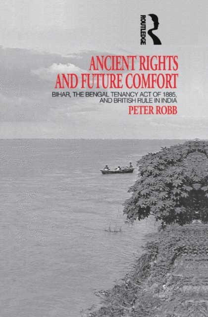Peter Robb - Ancient Rights and Future Comfort, E-bok