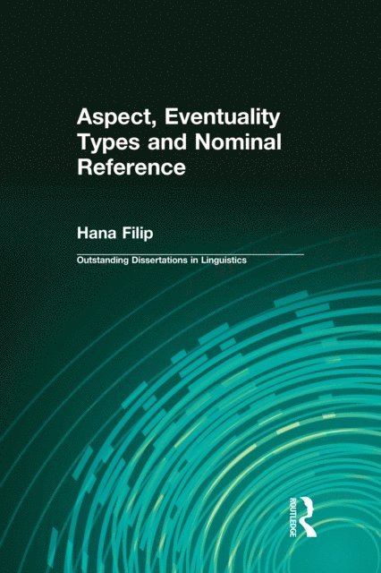 Hana Filip - Aspect, Eventuality Types and Nominal Reference, E-bok
