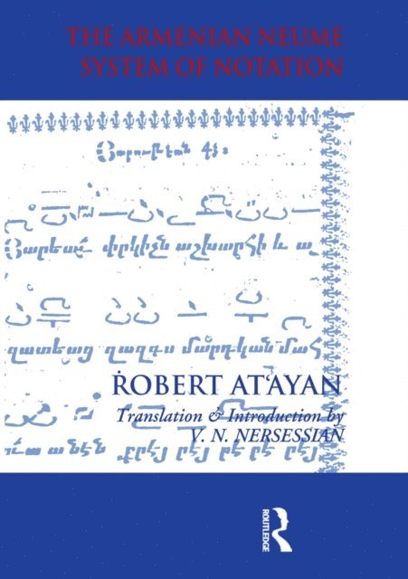 Vrej N. Nersessian, Vrej N Nersessian, R. A. At'ayan - Armenian Neume System of Notation, E-bok