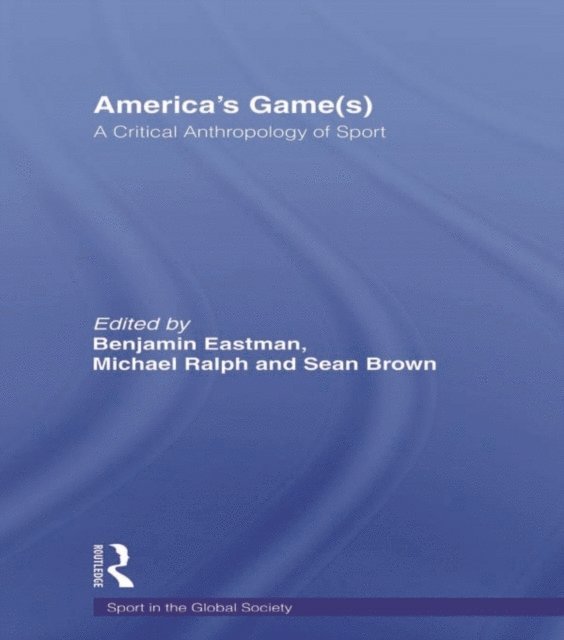 Sean Brown, Michael Ralph, Benjamin Eastman - America's Game(s), E-bok