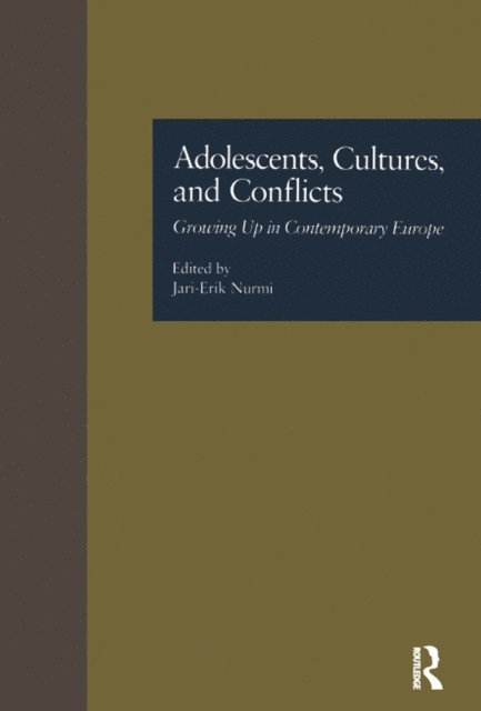 Jari-Erik Nurmi - Adolescents, Cultures, and Conflicts, E-bok