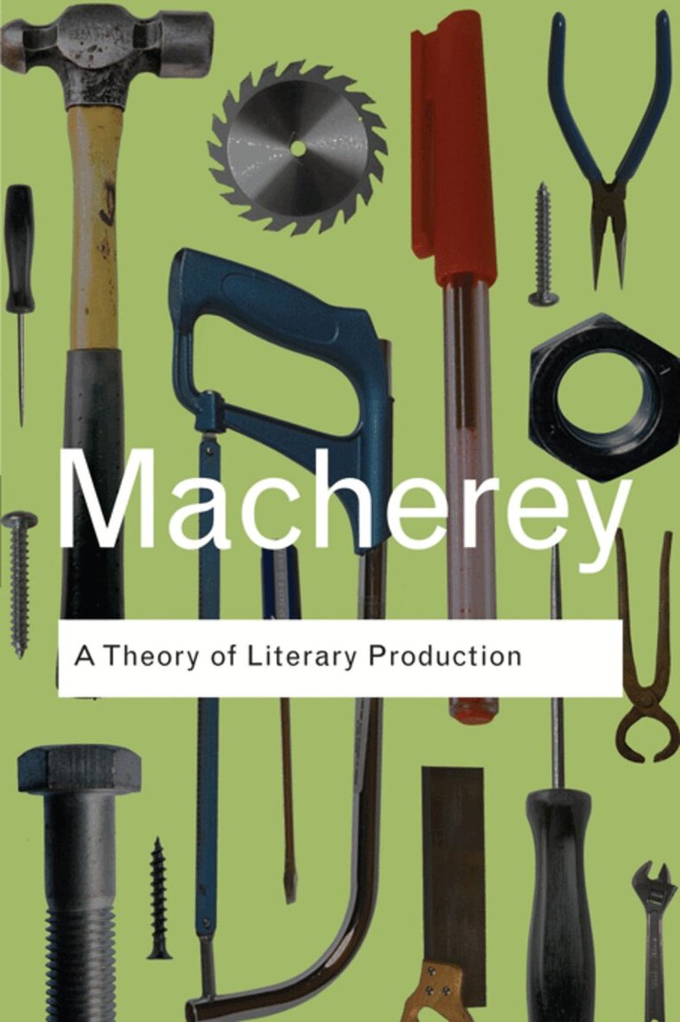 Pierre Macherey - Theory of Literary Production, E-bok