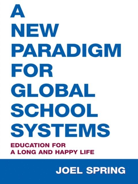 Joel Spring - New Paradigm for Global School Systems, E-bok