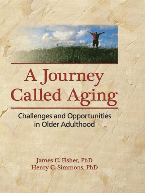 Henry C. Simmons, James C. Fisher - Journey Called Aging, E-bok