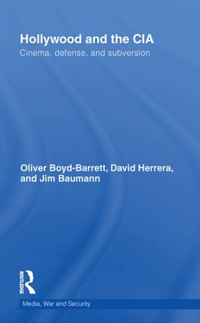 James Baumann, David Herrera, Oliver Boyd Barrett - Hollywood and the CIA, E-bok