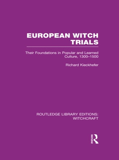 Richard Kieckhefer - European Witch Trials (RLE Witchcraft), E-bok