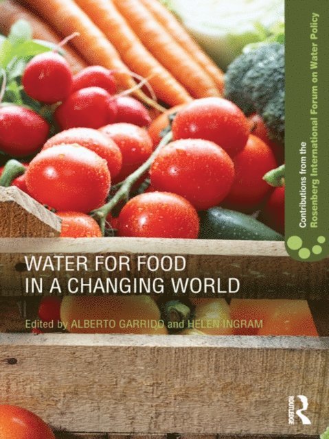 Helen Ingram, Alberto Garrido - Water for Food in a Changing World, E-bok