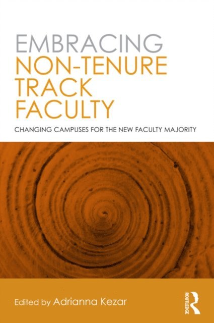 Adrianna Kezar - Embracing Non-Tenure Track Faculty, E-bok