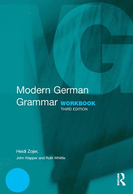 Christine Eckhard-Black, William J Dodd, Ruth Whittle, John Klapper, Heidi Zojer - Modern German Grammar Workbook, E-bok