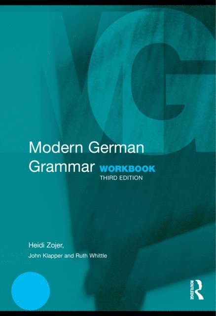 Christine Eckhard-Black, William J Dodd, Ruth Whittle, John Klapper, Heidi Zojer - Modern German Grammar Workbook, E-bok