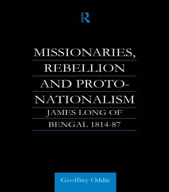 Geoffrey A. Oddie - Missionaries, Rebellion and Proto-Nationalism, E-bok. Tillgänglighet: Lägg i varukorg