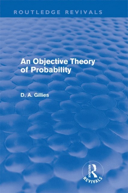 Donald Gillies - Objective Theory of Probability (Routledge Revivals), E-bok